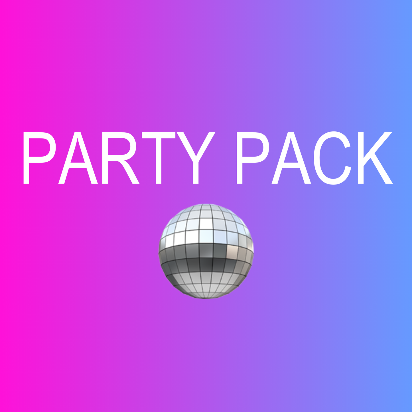 🪩PARTY PACK🪩