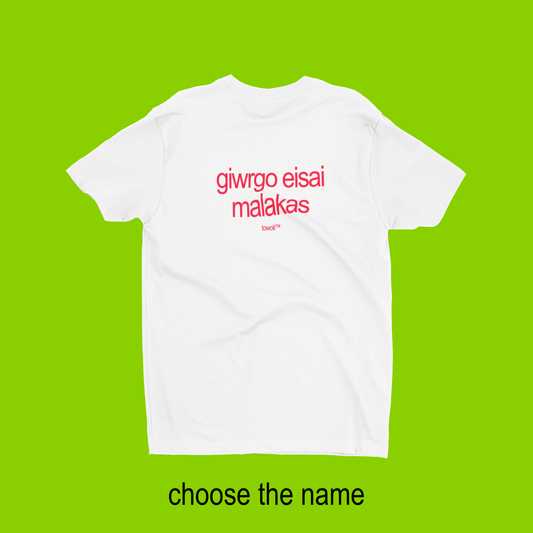 ✨MALAKAS✨ TSHIRT (choose the name)